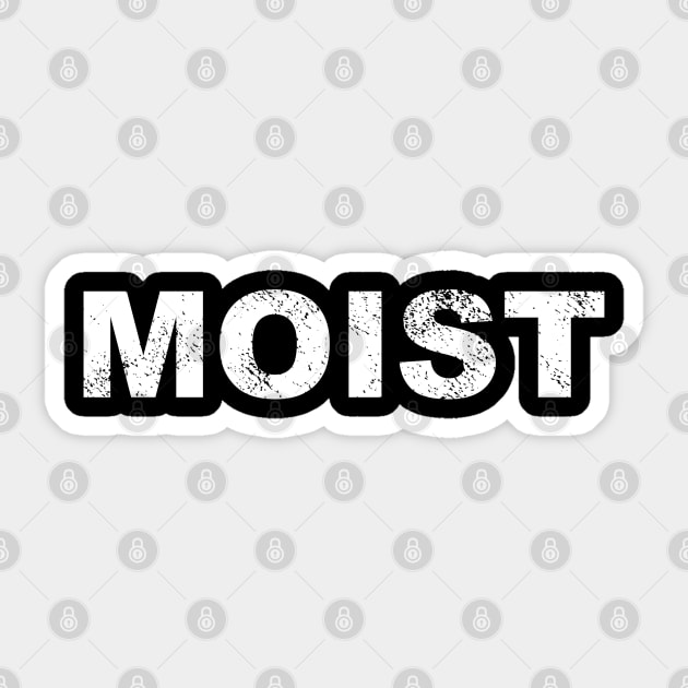 Moist - Bold Sticker by WordyBoi